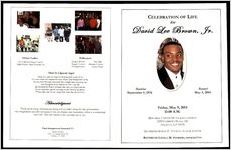 Celebration of Life for David Lee Brown, Jr., Sunrise September 5, 1976, Sunset May 4, 2014, Friday, May 9, 2014, 11:00 A.M., Ben Hill United Methodist Church, 2099 Fairburn Road, SW, Atlanta, GA 30331, Reverend Byron E. Thomas, Senior Pastor, Reverend Lavell M. Sanders, Officiating