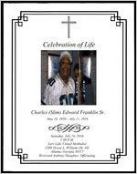 Celebration of Life, Charles (Slim) Edward Franklin Sr., May 10, 1950 - July 11, 2016, Saturday, July 16, 2016, 1:00 P.M., East Lake United Methodist, 2500 Hosea L. Williams Dr. NE, Atlanta, Georgia 30317, Reverend Anthony Slaughter, Officiating