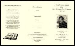 A Celebration of Life For Mr. Weyman Lee Freeman, 1952-1999, Saturday, May 15, 1999, 1:00 P.M., Calvary Baptist Church, 184 Academy Street, Madison, Georgia, Reverend Hoke L. Smith, Pastor, Officiating