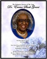 The Eulogistic Services of the Late Dr. Emma Slack Grant, Saturday, March 7, 2015, 12 O'clock, Saint Paul African Methodist Episcopal Church, 300 Fourth Court, North, Birmingham, Alabama 35204, The Rev. Dr. Ronald D. Sterling, Pastor, The Rev. Dwight E. Dillard, Sr., Presiding Elder, Bishop James L. Davis, Presiding Prelate