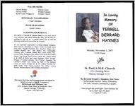 In Loving Memory of Terrell Derrard Haynes, Monday, November 5, 2007 12:00 Noon, St. Paul A.M.E. Church 2501 Shurling Drive, Macon, Georgia 31217, The Reverend Ronald L. Slaughter, Host Pastor, The Reverend Harold J. Banks, Officiating, The Elder Thomas Chambliss II, Eulogist, I have fought the good fight, I have finished the race, I have kept the faith. II Timothy 4:7 (NIV)