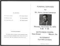 Funeral Service for Mr.Henry James Lawrence, Monday, November 10, 1975, 4:30 P.M., Hutchings Chapel, New Street Macon, Ga., Internment, Fort Hill Cemetary
