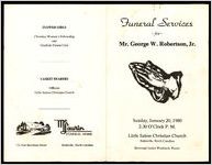 Funeral Services for Mr. George W. Robertson, Jr., Sunday, January 20, 1980, 2:30 O'Clock P.M., Little Salem Christian Church, Reidsville, North Carolina, Reverend Junior Wimbush, Pastor