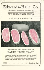 Announcing the introduction of Haile's "Irish Gray" [watermelon] / Edwards-Haile Co., wholesale contract growers of watermelon seeds.