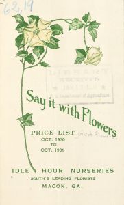 Say it with flowers : price list Oct. 1930 to Oct. 1931 / Idle Hour Nurseries.