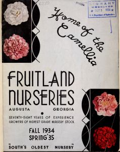 Fruitland Nurseries August Georgia : seventy-eight years of experience growers of highest grade nursery stock fall 1934 spring '35