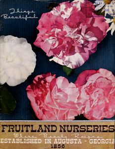 Fruitland Nurseries : serving faithfully established in August - Georgia 1856