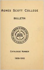 Agnes Scott College Bulletin: Catalogue Number 1909-1910