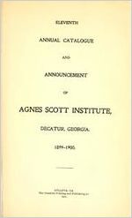 Eleventh Annual Catalogue and Announcement of the Agnes Scott Institute