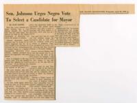 "Sen. Johnson Urges Negro Vote to Select a Candidate for Mayor", April 23, 1969