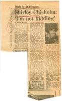 "Shirley Chisholm, 'I'm Not Kidding'", January 24, 1972