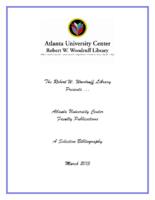 Atlanta University Center Faculty Publications: A Selective Bibliography, March 2015