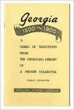 Georgia, 1800-1900 : a series of selections from the Georgiana library of a private collector.
