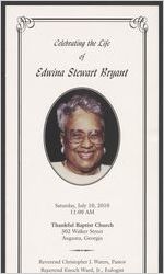 Celebrating the life of Edwina Stewart Bryant, Saturday, July 10, 2010, Thankful Baptist Church, 302 Walker Street, Augusta, Georgia, Reverend Christopher J. Waters, pastor, Reverend Enoch Ward, Jr., eulogist