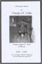 Homegoing services for Timothy R. Collins, Friday, August 27, 2010, 11:00 a.m., P. A. Reids, S. R. Memorial, 314 Laney Walker Blvd, Augusta, Ga.