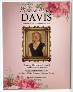 A Celebration of Life for Mildred Mosley Davis, October 15, 1942 - December 18, 2020, Tuesday, December 22, 2020, One O'clock in the Afternoon, Walker Memorial Park, 611 Laney Walker Boulevard |Augusta, Georgia, Reverend Nathaniel Dunn -Officiating-