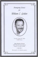 Homegoing service for William C. Golden, Tuesday, April 20, 2010, 12:00 noon, Elim Baptist Church, 2359 Mount Auburn Street, Augusta, Georgia 30904, Reverend C. D. Roberts, pastor