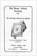 The home-going services for Mr. William Nathaniel Harley, Saturday, September 7, 1985, 4:00 p.m., Peoples Funeral Home, Augusta, Georgia, Rev. E. Adams Jr., officiating minister