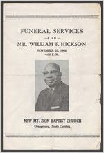Funeral services for Mr. William F. Hickson, November 22, 1965, 4:00 p.m., New Mt. Zion Baptist Church, Orangeburg, South Carolina, Rev. Harold Roland, Presiding