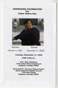 Homegoing Celebration for Sister Debra Key, Sunrise: February 1, 1960 - Sunset: November 11, 2020, 4:00 - 7:00 p.m., W. H. Mays Mortuary, 1221 James Brown Boulevard, Augusta, Georgia 30901, Reverend Dr. Clarence Moore - Pastor, Good Shepherd Baptist Church, 1714 Olive Road, Augusta, Georgia 30901