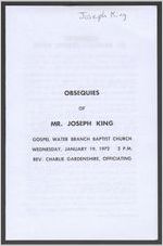 Obsequies of Mr. Joseph King, Gospel Water Branch Baptist Church, Wednesday, January 19, 1972 3 p.m., Rev. Charlie Gardenshire, officiating
