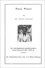 Funeral services for Mr. Frank Nelson, Mt. Zion Missionary Baptist Church, Sunday, February 22, 1976, 3:00 p.m., Rev. Johnnie Bussey, pastor, Rev. J.D. Williams, officiating