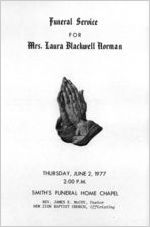 Funeral service for Mrs. Laura Blackwell Norman, Thursday, June 2, 1977, 2:00 p.m., Smith's Funeral Home Chapel, Rev. James E. McCoy, pastor, New Zion Baptist Church, officiating