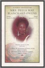 Funeral services for Mrs. Della Mae Blanchard Owens, sunrise, March 25, 1950, sunset, January 17, 2016, Thursday, January 21, 2016, 11:00 a.m., C. A. Reid, Sr. Memorial Funeral Home Gibson Chapel, 314-A Laney Walker Boulevard Extension, Augusta, Georgia, Reverend Sam Bennett, officiating