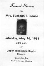 Funeral services for Mrs. Luerean S. Rouse, Saturday, May 16, 1981, 3:00 p.m. at Upper Tabernacle Baptist Church, Lincolnton, Ga., Rev. Irvin Norman, officiating