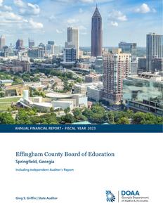 Annual financial report, fiscal year 2023, Effingham County Board of Education, Springfield, Georgia, including independent auditor's report.