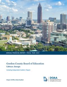 Annual financial report, fiscal year 2023, Gordon County Board of Education, Calhoun, Georgia, including independent auditor's report.