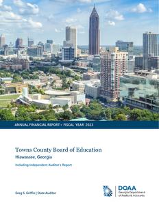 Annual financial report, 2023 June 30, Towns County Board of Education, Hiawassee, Georgia, including independent auditor's report.