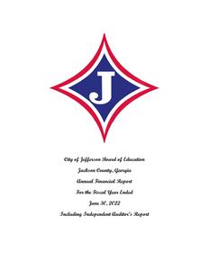 City of Jefferson Board of Education, Jackson County, Georgia, annual financial report for the fiscal year ended 2022 June 30 (including independent auditor's reports).