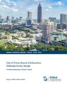City of Trion Board of Education, Chattooga County, Georgia, annual financial report for the fiscal year ended 2022 June 30 (including independent auditor's reports).