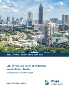 City of Valdosta Board of Education, Lowndes County, Georgia, annual financial report for the fiscal year ended 2022 June 30 (including independent auditor's reports).