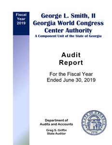 Audit report, George L. Smith II, Georgia World Congress Center Authority, a component unit of the state of Georgia year ended 2019 June 30