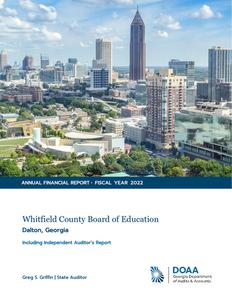 Whitfield County Board of Education, Dalton, Georgia, annual financial report for the fiscal year ended 2022 June 30 (including independent auditor's reports).