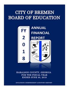 City of Bremen Board of Education, annual financial report, Haralson County, Georgia, for the fiscal year ended 2018 June 30 including independent auditor's reports.