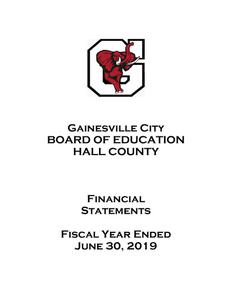 City of Gainesville Board of Education, Hall County, financial statements for fiscal year ended 2019 June 30, including independent auditor's reports.