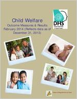 Child welfare outcome measures and results, 2014 February