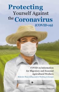 Protecting yourself against the Coronavirus (COVID-19) : COVID-19 information for migratory workers and seasonal agricultural workers : made for those living and/or working in Georgia