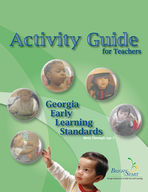Activity guide for teachers: Georgia early learning standards, birth through age 3 [2007]