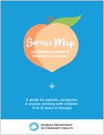 Service map for childhood health & education in Georgia : a guide for parents, caregivers & anyone working with children 0 to 21 years in Georgia