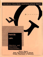 Georgia teacher certification tests, field 20: Latin, objectives and assessment characteristics [June 1992]