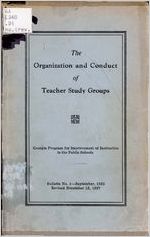 The organization and conduct of teacher study groups, revised 1937 December 15