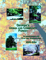 Georgia's urban and community forest : an assessment and five-year strategic plan, 2000-2004 / [written by the Georgia Forestry Commission in partnership with the Georgia Urban Forest Council ... [et al.]]