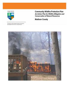 Community wildfire protection plan, Madison County : an action plan for wildfire mitigation and conservation of natural resources