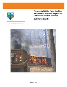Community wildfire protection plan, Oglethorpe County: an action plan for wildfire mitigation and conservation of natural resources