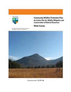 Community wildfire protection plan, White County : an action plan for wildfire mitigation and conservation of natural resources