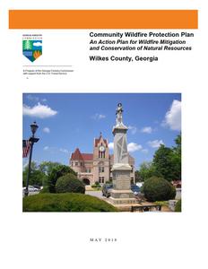 Community wildfire protection plan, Wilkes County, Georgia: an action plan for wildfire mitigation and conservation of natural resources